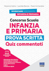 Concorso scuola infanzia e primaria. Prova scritta. Quiz commentati. Con simulatore online