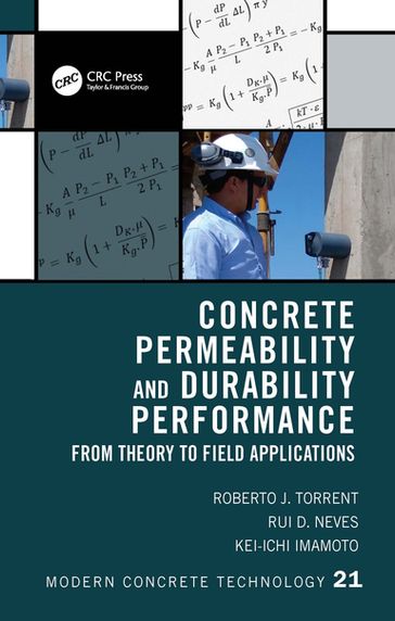 Concrete Permeability and Durability Performance - Roberto J. Torrent - Rui D. Neves - Kei-ichi Imamoto