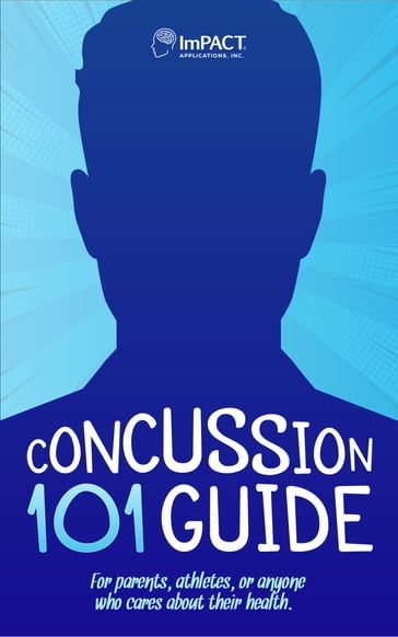 Concussion 101 Guide - ImPACT Applications