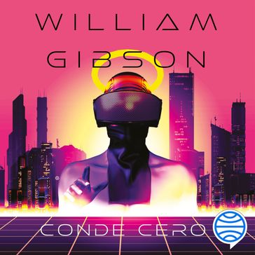 Conde Cero nº 02/03 Trilogía de Sprawl - William Gibson