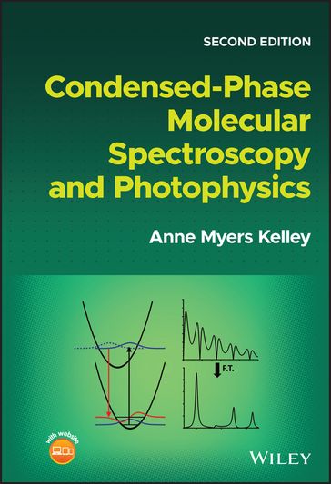 Condensed-Phase Molecular Spectroscopy and Photophysics - Anne Myers Kelley
