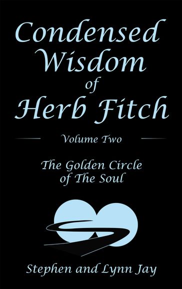 Condensed Wisdom of Herb Fitch Volume Two - Jay Lynn - Stephen Jay