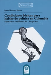 Condiciones básicas para hablar de política en Colombia
