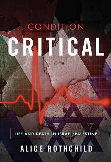 Condition Critical - Alice Rothchild