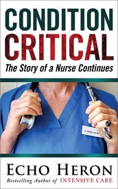 Condition Critical:The Story of a Nurse Continues