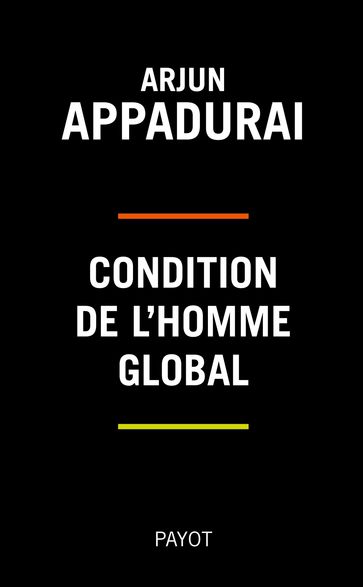 Condition de l'homme global - Arjun Appadurai