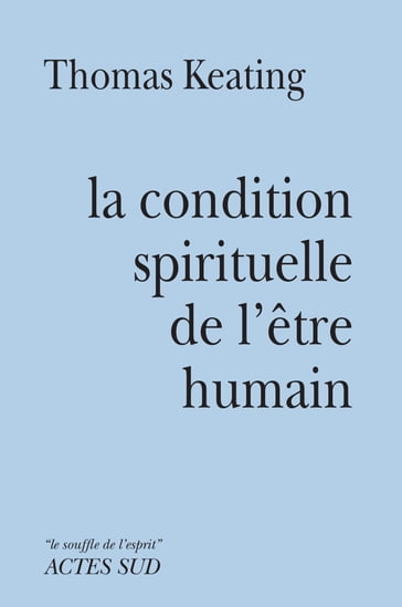 Condition spirituelle de l'être humain - Thomas Keating