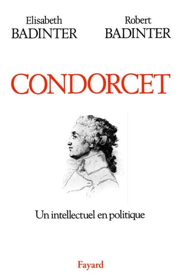Condorcet - Elisabeth Badinter - Robert Badinter