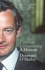 Conduct Unbecoming A Memoir by Desmond O Malley