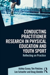 Conducting Practitioner Research in Physical Education and Youth Sport