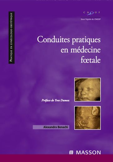 Conduites pratiques en médecine foetale - Alexandra Benachi