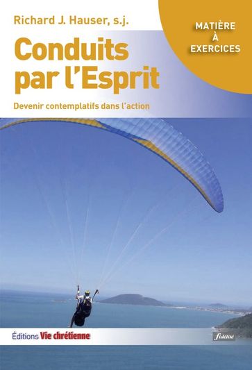 Conduits par l'Esprit - Richard J. Hauser