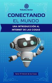 Conectando el mundo, una introducción al internet de las cosas