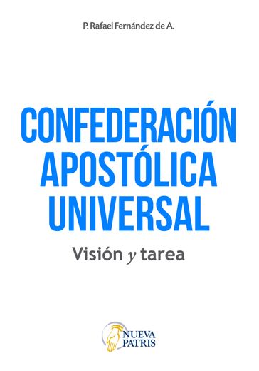 Confederación Apostólica Universal - P. Rafael Fernández de A.