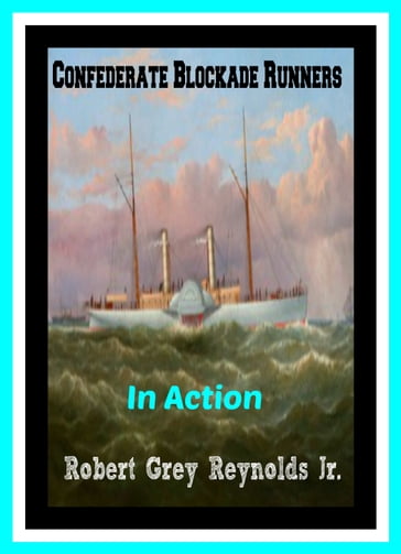 Confederate Blockade Runners In Action - Jr Robert Grey Reynolds