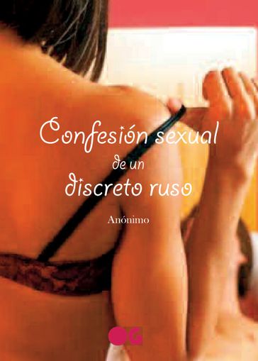 Confesión sexual de un discreto ruso - Anónimo