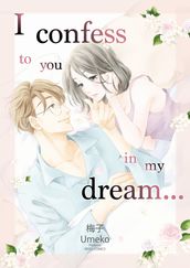 I Confess To You in My Dream...
