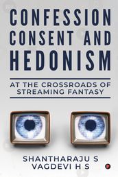 Confession Consent and Hedonism