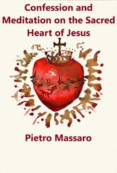 Confession and Meditation on the Sacred Heart of Jesus