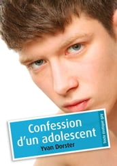 Confession d un adolescent (érotique gay)