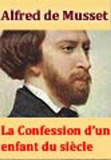 La Confession d'un enfant du siècle - Alfred De Musset