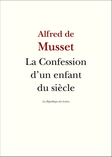 La Confession d'un enfant du siècle - Alfred De Musset