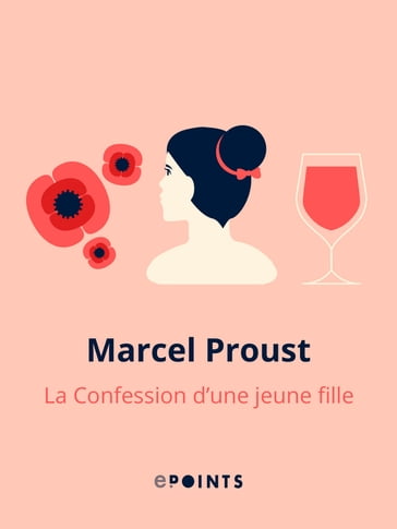 La Confession d'une jeune fille - Marcel Proust