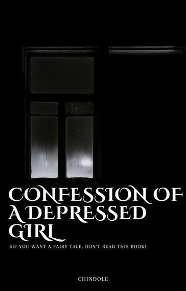 Confession of a Depresses Girl - Chindole