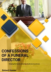 Confessions Of A Funeral Director