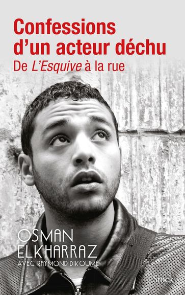 Confessions d'un acteur déchu - Osman Elkharraz - Raymond DIKOUME