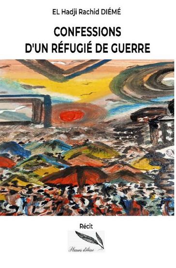 Confessions d'un réfugié de guerre - El Hadji Rachid Diéme