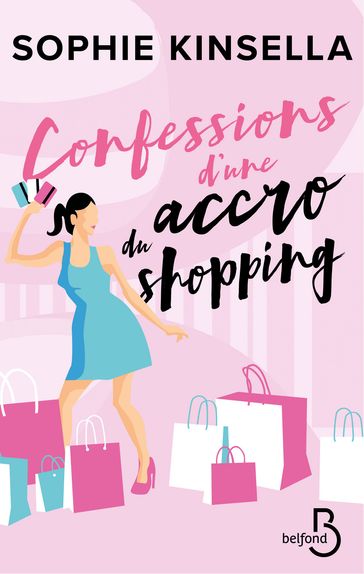 Confessions d'une accro du shopping - Sophie Kinsella