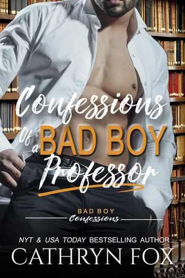 Confessions of a Bad Boy Professor - Cathryn Fox