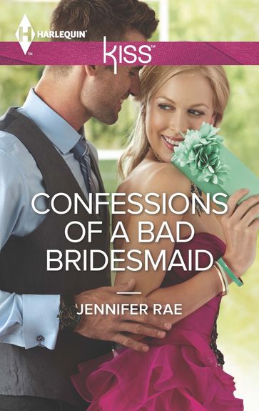 Confessions of a Bad Bridesmaid - Jennifer Rae