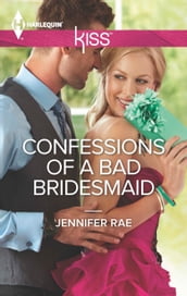 Confessions of a Bad Bridesmaid