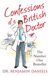 Confessions of a British Doctor (The Confessions Series)