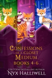 Confessions of a Closet Medium Books 4-6 Special Collection