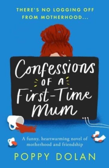Confessions of a First-Time Mum - Poppy Dolan