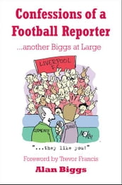 Confessions of a Football Reporter Another Biggs at Large