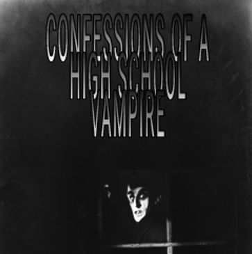 Confessions of a High School Vampire - Vampire Master
