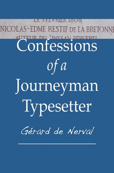 Confessions of a Journeyman Typesetter - Gérard de Nerval