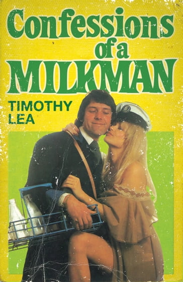 Confessions of a Milkman (Confessions, Book 16) - Timothy Lea