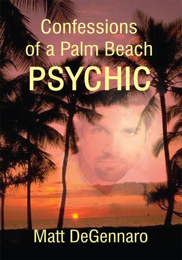 Confessions of a Palm Beach Psychic - Matt DeGennaro