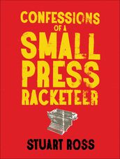 Confessions of a Small Press Racketeer