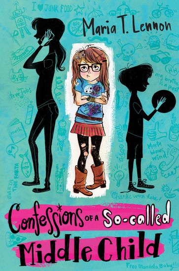 Confessions of a So-called Middle Child - Maria T. Lennon