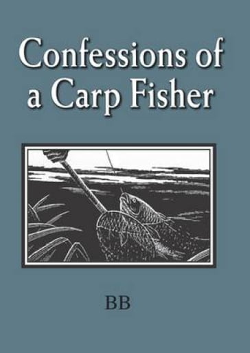 Confessions of a Carp Fisher - BB