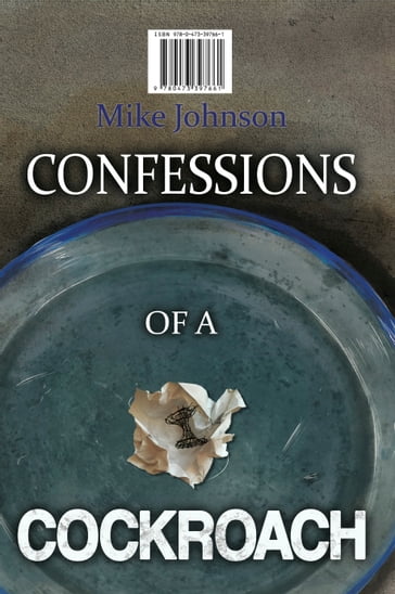 Confessions of a Cockraoch - Mike Johnson
