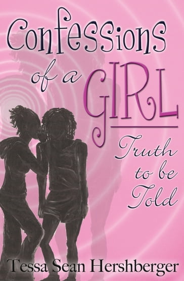 Confessions of a Girl - Tessa Sean Hershberger