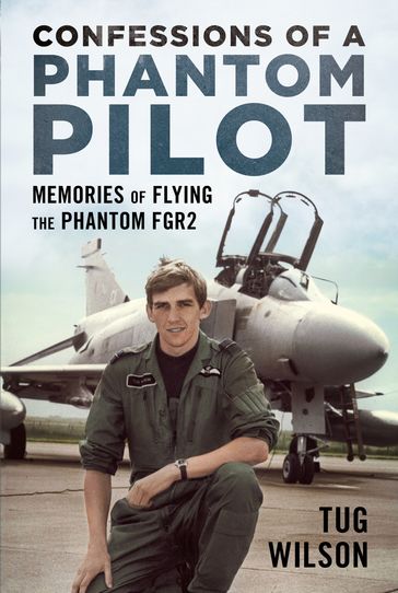 Confessions of a Phantom Pilot - Tug Wilson