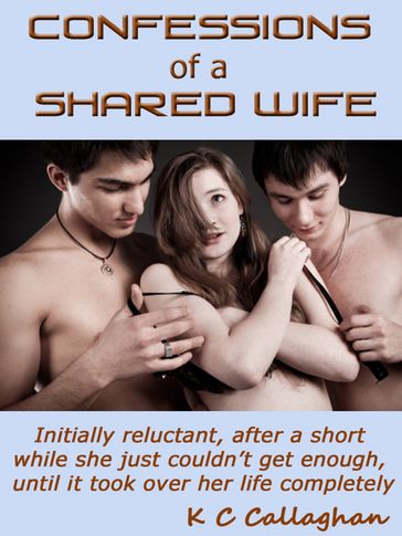 Confessions of a Shared Wife - K C Callaghan